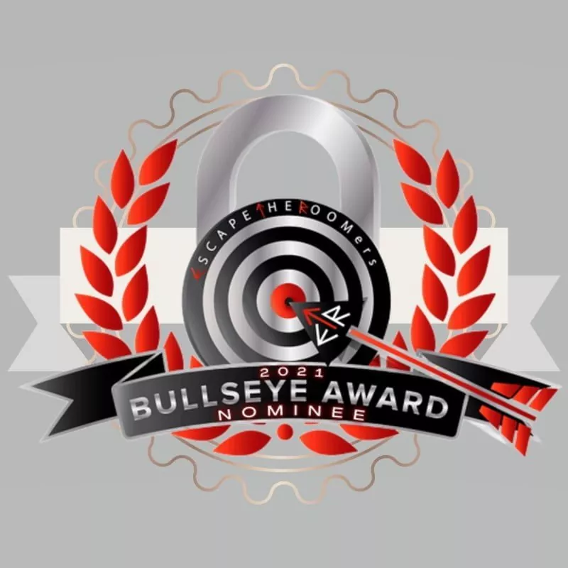 We were a 2021 NOMINEE for the ESCAPE THE ROOMERS Bullseye Awards